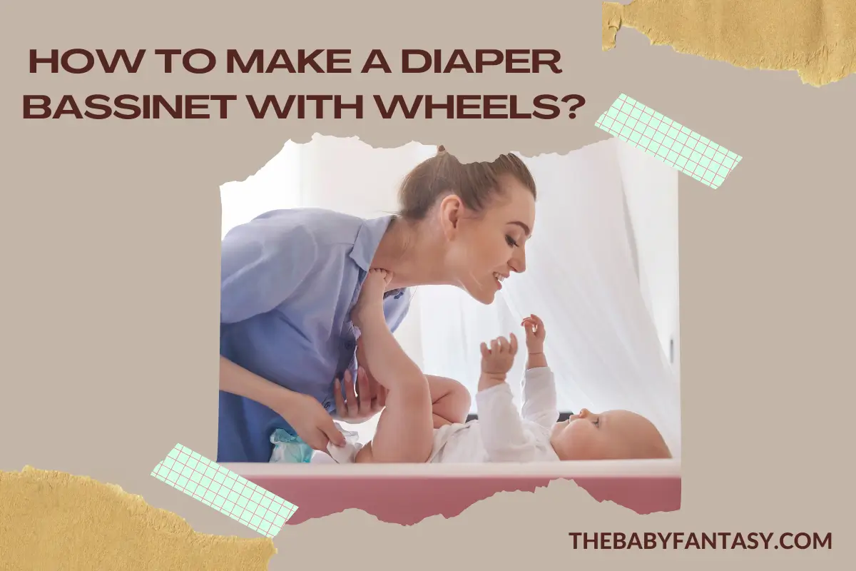 How To Make A Diaper Bassinet with Wheels